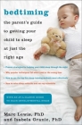 Bedtiming: The Parent’s Guide to Getting Your Child to Sleep at Just the Right Age By Marc D. Lewis, PhD, Isabela Granic, PhD Cover Image