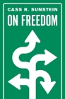 On Freedom By Cass Sunstein Cover Image