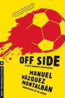 Off Side (A Pepe Carvalho Mystery) By Manuel Vazquez Montalban, Ed Emery (Translated by) Cover Image