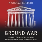 Ground War: Courts, Commissions, and the Fight Over Partisan Gerrymanders Cover Image