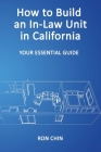 How to Build an In-Law Unit in California: Your Essential Guide Cover Image