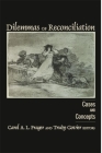 Dilemmas of Reconciliation: Cases and Concepts By Carol Prager (Editor), Trudy Govier (Editor) Cover Image