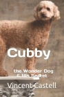 Cubby the Wonder Dog: and his Secret By Vincent Castell Cover Image