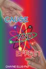 Cause and Effect: It is your mind that creates this world By Chayne Ellis Phd Cover Image