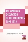 The American Occupation Of The Philippines 1898-1912 Cover Image