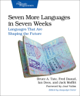 Seven More Languages in Seven Weeks: Languages That Are Shaping the Future Cover Image