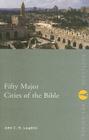 Fifty Major Cities of the Bible (Routledge Key Guides) Cover Image