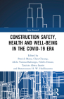 Construction Safety, Health and Well-Being in the Covid-19 Era (Spon Research) Cover Image