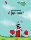 Ter khnhom touch men te?: Children's Picture Book (Khmer/Cambodian Edition) Cover Image