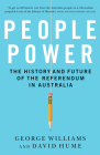 People Power: The History and Future of the Referendum in Australia By George Williams, David Hume Cover Image