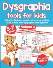 Dysgraphia tools for kids. 100 activities and games to improve writing skills in kids with dysgraphia and dyslexia. Volume 3. 5-7 years. Black & White Cover Image