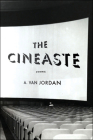 The Cineaste: Poems By A. Van Jordan Cover Image