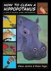 How To Clean A Hippopotamus: A Look at Unusual Animal Partnerships Cover Image