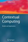 Contextual Computing: Models and Applications (Cognitive Technologies) By Robert Porzel Cover Image