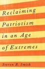 Reclaiming Patriotism in an Age of Extremes Cover Image