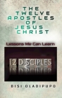 The Twelve Apostles of Jesus Christ By Bisi Oladipupo Cover Image