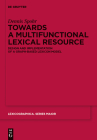 Towards a Multifunctional Lexical Resource: Design and Implementation of a Graph-Based Lexicon Model (Lexicographica. Series Maior #141) Cover Image