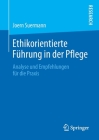 Ethikorientierte Führung in Der Pflege: Analyse Und Empfehlungen Für Die Praxis By Joern Suermann Cover Image