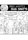 Mrs. White's SUB SNIPS: Substitute Teaching Cartoons From Real Life By Caitlin Skaalrud (Illustrator), Laura Moss White Cover Image