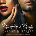 Naughty & Nasty Lib/E: An Erotic Christmas Novella By Sabrina B. Scales, Jakobi Diem (Read by), Wesleigh Siobhan (Read by) Cover Image