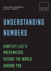 Understanding Numbers: Simplify life's mathematics. Decode the world around you.: 20 thought-provoking lessons (BUILD+BECOME) Cover Image