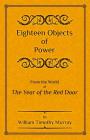 Eighteen Objects of Power By William Timothy Murray Cover Image