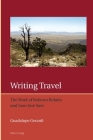Writing Travel: The Work of Roberto Bolaño and Juan José Saer (Iberian and Latin American Studies: The Arts #10) By Frank Lough (Other), Guadalupe Gerardi Cover Image