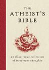 The Atheist's Bible: An Illustrious Collection of Irreverent Thoughts By Joan Konner Cover Image