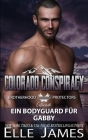 Colorado Conspiracy: Ein Bodyguard für Gabby By Sharyn Wegmann (Translator), Elle James Cover Image