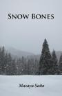 Snow Bones By Masaya Saito Cover Image