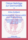 Sententialitaet, Nominalitaet Und Uebersetzung: Eine Empirische Untersuchung Deutscher Sachprosatexte Und Ihrer Norwegischen Uebersetzungen (Osloer Beitraege Zur Germanistik #26) By John Ole Askedal (Editor), Kare Solfjeld Cover Image