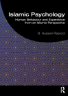 Islamic Psychology: Human Behaviour and Experience from an Islamic Perspective By G. Hussein Rassool Cover Image