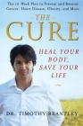 The Cure: Heal Your Body, Save Your Life By Timothy Brantley Cover Image