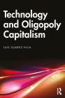 Technology and Oligopoly Capitalism By Luis Suarez-Villa Cover Image