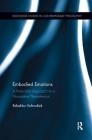Embodied Emotions: A Naturalist Approach to a Normative Phenomenon (Routledge Studies in Contemporary Philosophy) Cover Image