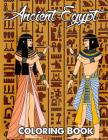 Ancient Egypt Coloring Book: Relieve Stress and Have Fun with Egyptian Symbols, Gods, Mythology, Hieroglyphics, and Pharaohs By Megan Swanson Cover Image