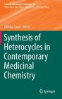 Synthesis of Heterocycles in Contemporary Medicinal Chemistry (Topics in Heterocyclic Chemistry #44) By Zdenko Časar (Editor) Cover Image