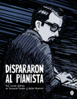 Dispararon al pianista / They Shot the Piano Player  By FERNANDO TRUEBA, Javier Mariscal Cover Image