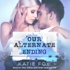 Our Alternate Ending Lib/E By Romy Nordlinger (Read by), Troy Duran (Read by), Katie Fox Cover Image