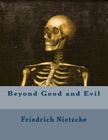 Beyond Good and Evil By Friedrich Nietzche Cover Image