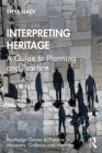 Interpreting Heritage: A Guide to Planning and Practice Cover Image