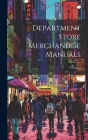 Department Store Merchandise Manuals; Volume 2 By Anonymous Cover Image