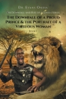 The Downfall and Rise of a Genius Series: The Downfall of a Proud Prince and the Portrait of a Virtuous Woman (Book 1) By Evans Oniha Cover Image