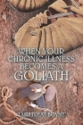 When Your Chronic Illness Becomes a Goliath Cover Image