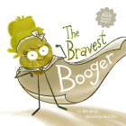 The Bravest Booger By Mike Bender, Chuck Dillon (Illustrator) Cover Image