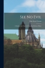 See No Evil: a Study of the Chaos in Canadian Defence Policy By John Scott Cowan Cover Image