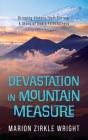 Devastation in Mountain Measure By Marion Wright Cover Image