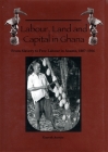 Labour, Land and Capital in Ghana: From Slavery to Free Labour in Asante, 1807-1956 (Rochester Studies in African History and the Diaspora #18) Cover Image