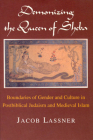 Demonizing the Queen of Sheba: Boundaries of Gender and Culture in Postbiblical Judaism and Medieval Islam (Chicago Studies in the History of Judaism) By Jacob Lassner Cover Image