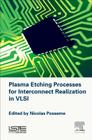 Plasma Etching Processes for Interconnect Realization in VLSI Cover Image